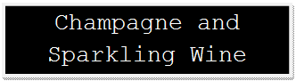 Text Box: Champagne and Sparkling Wine